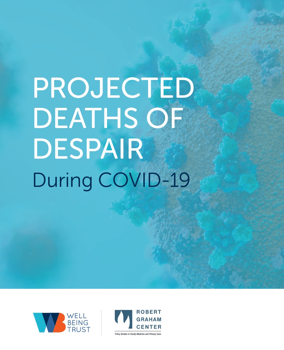 Projected Deaths Of Despair During Covid 19 Well Being Trust