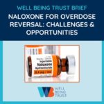 Naloxone for Overdose Reversal: Challenges and Opportunities